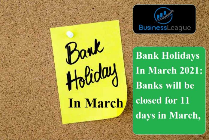 Bank Holidays In March: Banks will be closed for 11 days in March, check all the important tasks by checking the list