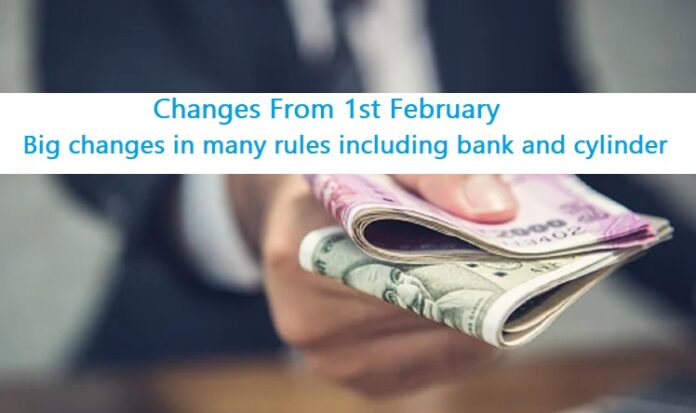Changes From 1st February: Big changes in many rules including bank and cylinder, your pocket will be affected, know details