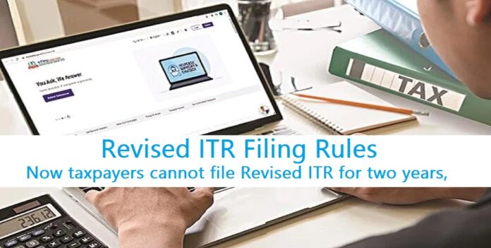 Revised ITR Filing Rules: Big news! Now taxpayers cannot file Revised ITR for two years, know the new rules