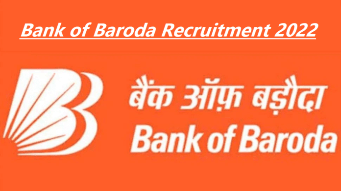 Bank Of Baroda Recruitment 2022