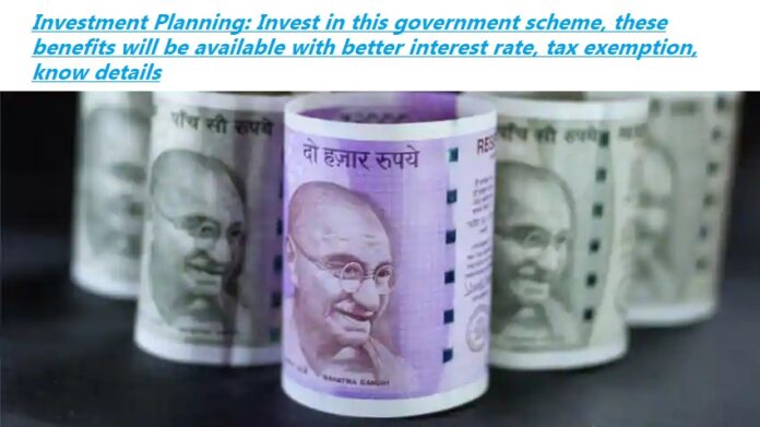 Investment Planning: Invest in this government scheme, these benefits will be available with better interest rate, tax exemption, know details