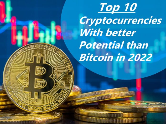 Top 10 cryptocurrencies with better potential than bitcoin in 2022