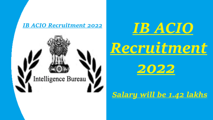 IB ACIO Recruitment 2022: Golden chance to become an officer in Intelligence Bureau without examination, salary will be 1.51 lakhs, know others details