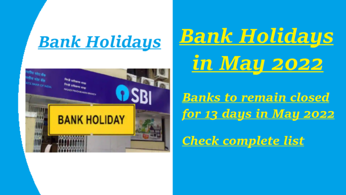 Bank holidays in May 2022: Big news! Banks to remain closed for 13 days in May 2022 – Check complete list