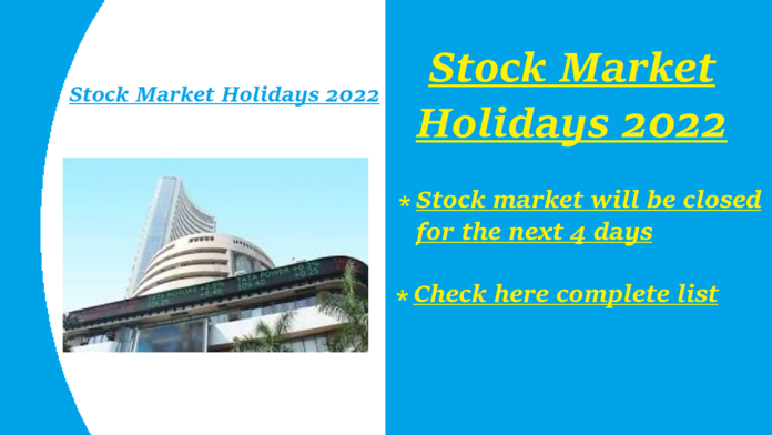 Stock Market Holidays 2022: Big news! Stock market will be closed for the next 4 days, today is the last day of business this week.