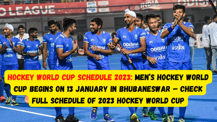 Hockey World Cup Schedule 2023: Men’s Hockey World Cup begins on 13 January in Bhubaneswar – Check Full Schedule of 2023 Hockey World Cup