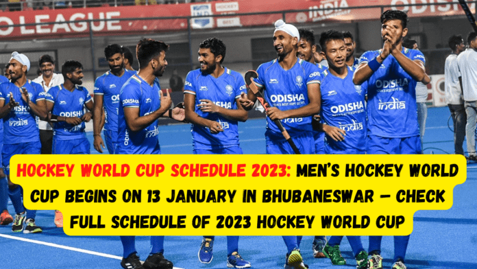 Hockey World Cup Schedule 2023: Men’s Hockey World Cup begins on 13 January in Bhubaneswar – Check Full Schedule of 2023 Hockey World Cup