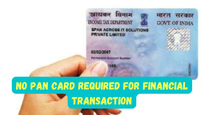 No Pan card required for financial transaction: Big news! Pan card may not be required for some financial transactions, Aadhaar will work