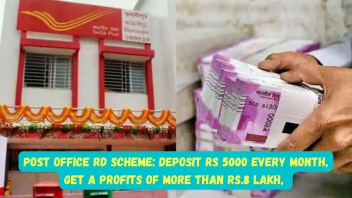 Post Office RD Scheme: Big News! Deposit Rs 5000 every month, Get a profits of more than Rs.8 lakh, know complete scheme