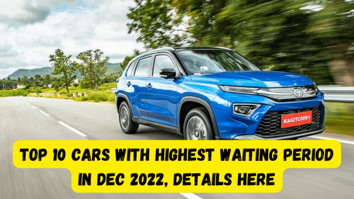 Top 10 Cars With Highest Waiting Period In Dec 2022, Details Here