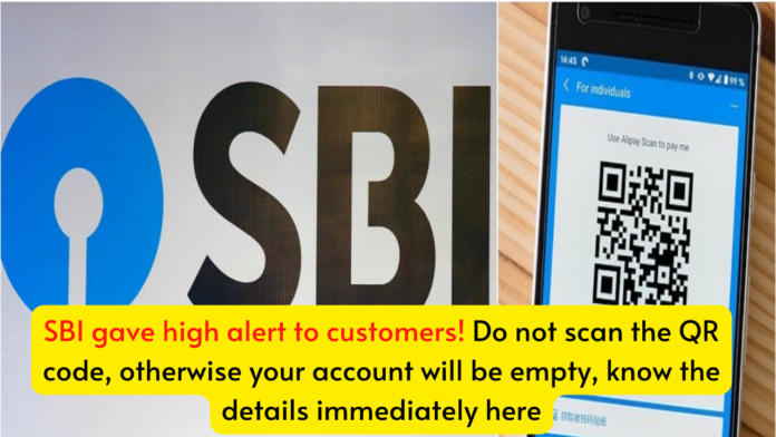 SBI gave high alert to customers! Do not scan the QR code, otherwise your account will be empty, know the details immediately here