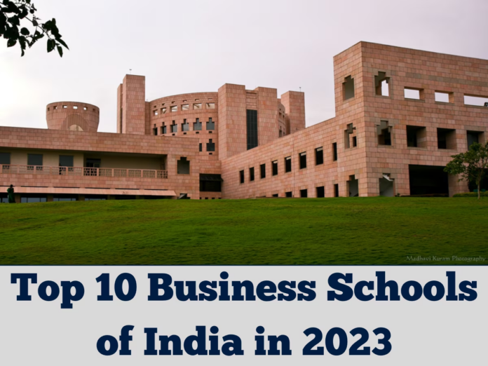 Top 10 Business Schools of India in 2023