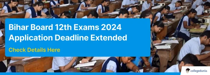 BSEB 12th Exam 2024 : Bihar Board 12th students can now fill the form till this date, last date for registration extended.