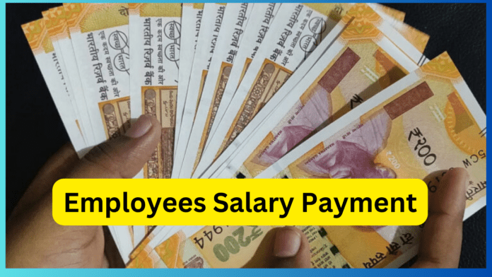 Employees Salary Payment : Salary-allowances-DA will be paid to employees on time, salary will be credited to account by 5th of the month, instructions to DDO