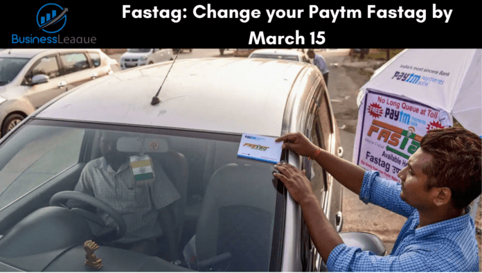 Fastag: Change your Paytm Fastag by March 15, otherwise pay double toll tax, know update here