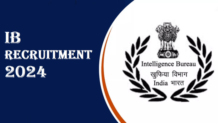 IB Recruitment 2024: Golden chance to become an officer in Intelligence Bureau, know the details here and apply immediately.