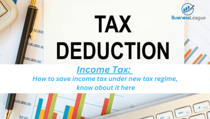 Income tax: How to save income tax under new tax regime, know about it here