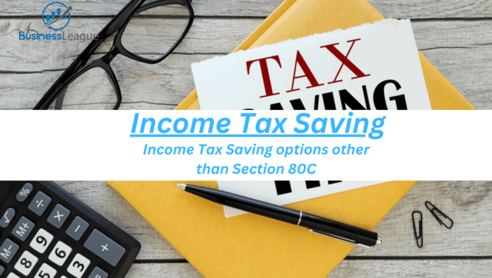 Income Tax Saving options other than Section 80C, know details here