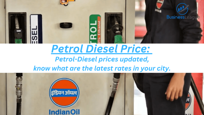 पेट्रोल डीजल की कीमत: पेट्रोल-डीजल के दाम अपडेट, जानिए आपके शहर में क्या हैं ताजा दाम
