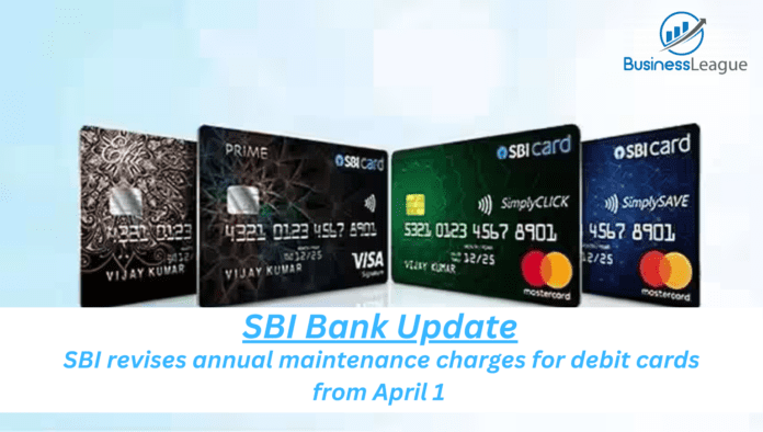 Big news for SBI customers! SBI revises annual maintenance charges for debit cards from April 1