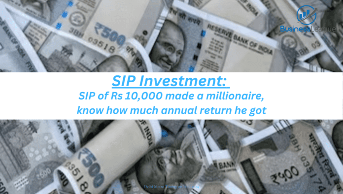SIP Investment: SIP of Rs 10,000 made a millionaire, know how much annual return he got