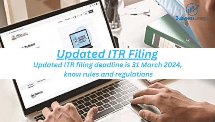 Updated ITR filing: Updated ITR filing deadline is 31 March 2024, know rules and regulations
