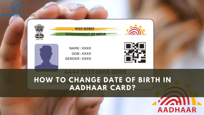 How to change date of birth in Aadhaar Card?