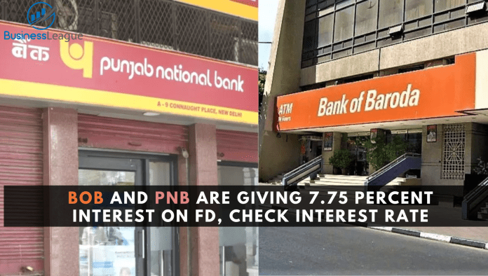 BOB and PNB are giving 7.75% interest on FD, check interest rate
