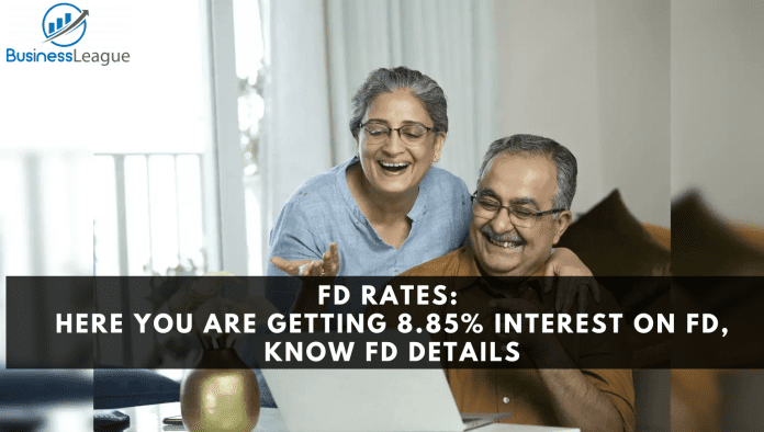 FD Rates: Here you are getting 8.85% interest on FD, know FD details