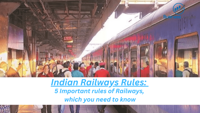 Indian Railways Rules: 5 Important rules of Railways, which you need to know