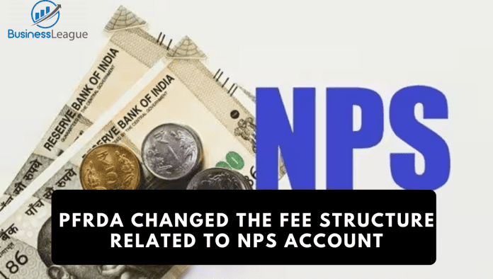 NPS New Update: PFRDA changed the fee structure related to NPS Account, know new fee here