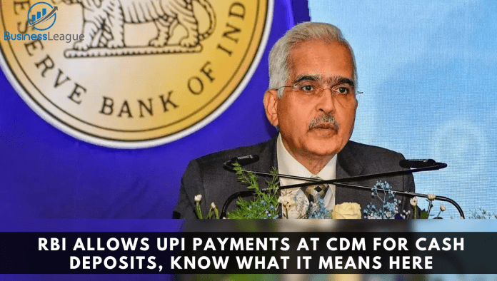RBI allows UPI payments at CDM for cash deposits, know what it means here