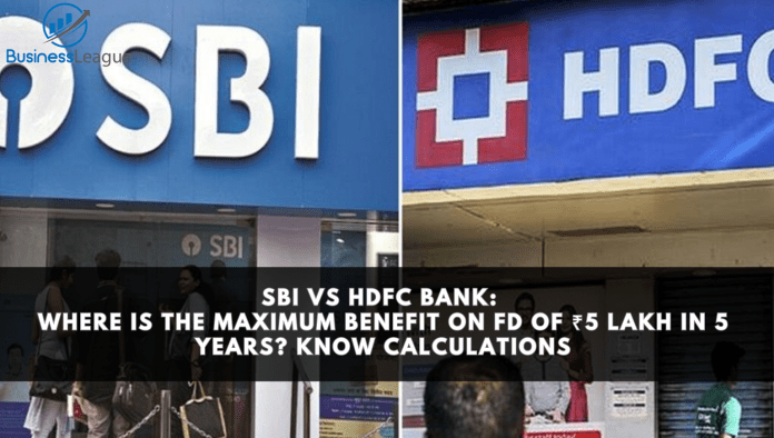 SBI vs HDFC Bank: Where is the maximum benefit on FD of ₹5 lakh in 5 years? know calculations