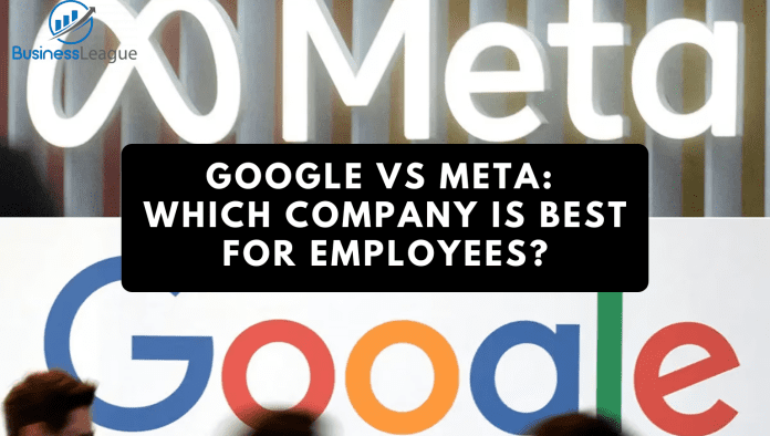 Google vs Meta: Which company is best for employees?
