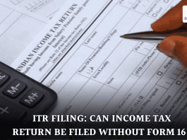 ITR Filing: Can income tax return be filed without Form 16?