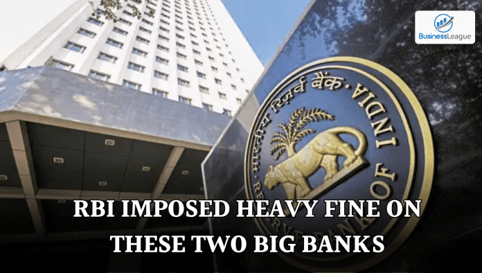RBI imposed heavy fine on these two big banks, know details