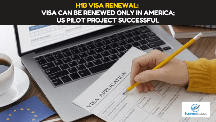 H1B Visa Renewal: Good news for Indians! Now Visa can be renewed only in America; US pilot project successful, will get benefit