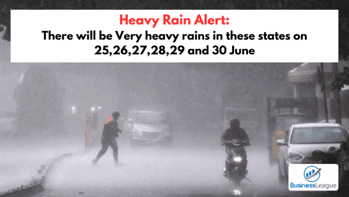 IMD Rain Alert: There will be Very heavy rains in these states on 25,26,27,28,29 and 30 June, strong winds will blow at a speed of 40-50, know details