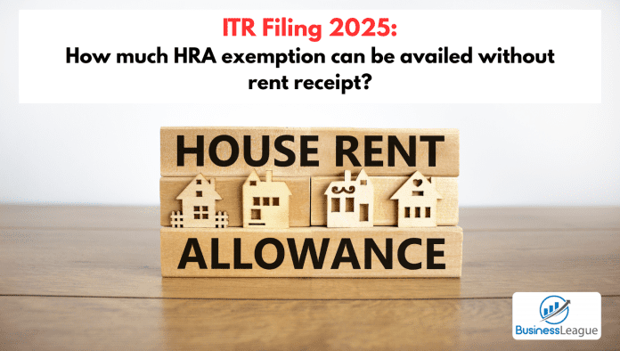ITR Filing 2025: How much HRA exemption can be availed without rent receipt? Know what are the new rules