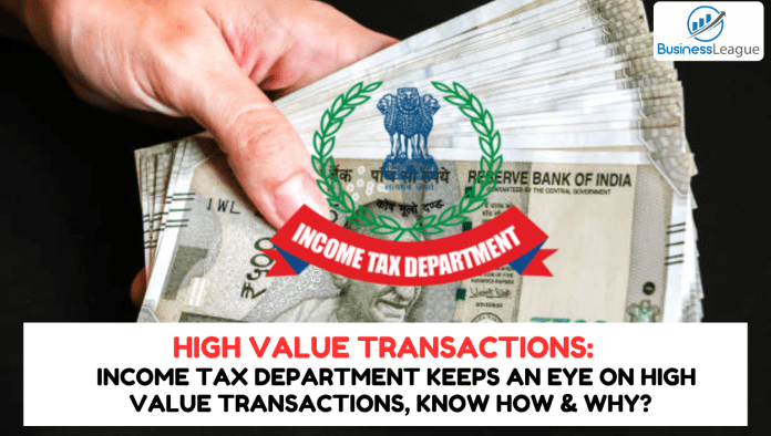 High Value Transactions: Income Tax Department keeps an eye on high value transactions, know how & why?