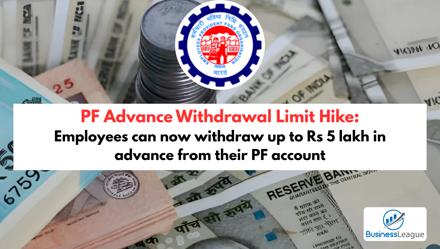 PF Advance Withdrawal Limit Hike: Great news! Employees can now withdraw up to Rs 5 lakh in advance from their PF account