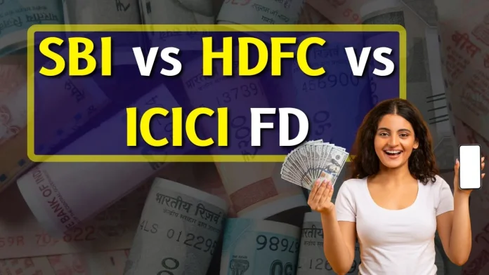 SBI Vs HDFC Vs ICICI: Which bank's FD is giving the highest interest, check the interest rate