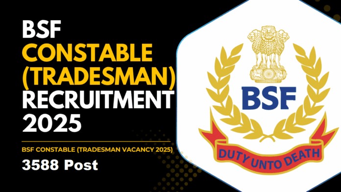 BSF Recruitment 2025: Recruitment is out for 3,500 posts, applications will start from July 26